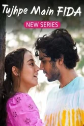 Download Tujhpe Main Fida | 2024 | Season 1-2 | Hindi | Amazon MiniTV | Complete WEB Series | 480p 720p 1080p