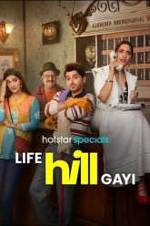 Life Hill Gayi – Hotstar Special | 2024 | Season 1 | Hindi DD 5.1 WEB Series | 480p 720p 1080p